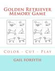 Golden Retriever Memory Game: Color - Cut - Play By Gail Forsyth Cover Image