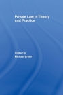 Private Law in Theory and Practice By Michael Bryan (Editor) Cover Image