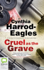 Cruel as the Grave (Bill Slider Mystery #22) By Cynthia Harrod-Eagles, Mark Meadows (Read by) Cover Image