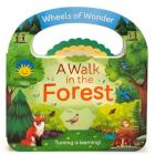 A Walk in the Forest (Wheels of Wonder) By Jaye Garnett, Lisa Manuzak (Illustrator), Cottage Door Press (Editor) Cover Image