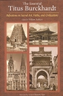 The Essential Titus Burckhardt: Reflections on Sacred Art, Faiths, and Civilizations (Perennial Philosophy) By Titus Burckhardt, William Stoddart Cover Image