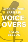 Starting Your Career in Voice-Overs By Talon Beeson Cover Image
