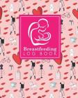 Breastfeeding Log Book: Baby Feeding And Diaper Log, Breastfeeding Book, Baby Feeding Notebook, Breastfeeding Log, Cute Paris Cover Cover Image