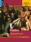 Native American Confederacies (Native American Life) By Anna Miller Cover Image