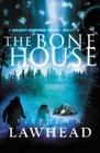 The Bone House (Bright Empires #2) By Stephen Lawhead Cover Image