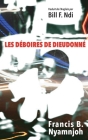 Les Déboires de Dieudonné By Francis B. Nyamnjoh, Bill F. Ndi (Translator) Cover Image