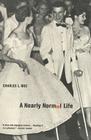 A Nearly Normal Life: A Memoir By Charles L. Mee Cover Image