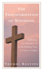 The Transformation of Suffering: Reflections on September 11 and the Wedding Feast at Cana in Galilee By Thomas Keating Cover Image