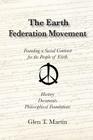 The Earth Federation Movement. Founding a Global Social Contract. History, Documents, Vision Cover Image