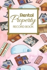 Rental Property Record Book: Rental Property Landlord Income Maintenance Management Tracker Record Book By California MM Cover Image