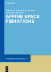 Affine Space Fibrations (de Gruyter Studies in Mathematics #79) By Rajendra V. Gurjar Masuda Miyanishi Cover Image