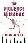 The Violence Almanac By Miah Jeffra Cover Image