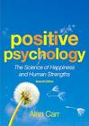 Positive Psychology: The Science of Happiness and Human Strengths By Alan Carr Cover Image