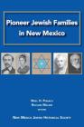 Pioneer Jewish Families in New Mexico By Noel H. Pugach, Richard A. Melzer Cover Image
