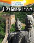 The Chinese Empire (Great Empires) By Ellis Roxburgh Cover Image