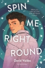 Spin Me Right Round By David Valdes Cover Image