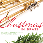 Christmas in Brass: Gabriel V Brass Ensemble By Gabriel V Brass Ensemble (By (artist)) Cover Image