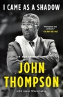 I Came As a Shadow: An Autobiography By John Thompson, Jesse Washington (With) Cover Image