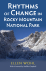 Rhythms of Change in Rocky Mountain National Park By Ellen Wohl, Sueellen Campbell (Foreword by) Cover Image