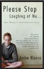 Please Stop Laughing At Me: One Woman's Inspirational Story Cover Image