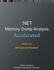 Accelerated .NET Memory Dump Analysis: Training Course Transcript and WinDbg Practice Exercises for .NET Core and Framework, Fourth Edition By Dmitry Vostokov, Software Diagnostics Services Cover Image