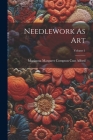 Needlework As Art; Volume 1 By Marianna Margaret Compton Cust Alford (Created by) Cover Image