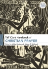 T&T Clark Handbook of Christian Prayer By Ashley Cocksworth (Volume Editor), John C. McDowell (Volume Editor) Cover Image