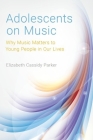 Adolescents on Music By Elizabeth Cassidy Parker Cover Image