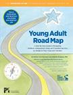 Young Adult Road Map: A Step-By-Step Guide to Wellness, Independent Living, and Transition Services for People in Their Teens and Twenties By Wendy L. Besmann, Kimberly L. Douglass, Danyell Thillet (Illustrator) Cover Image