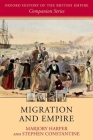 Migration and Empire (Oxford History of the British Empire Companion) By Marjory Harper, Stephen Constantine Cover Image