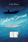 Sailor to Servant By Gary Wood Cover Image