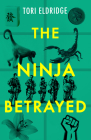 Ninja Betrayed By Tori Eldridge Cover Image