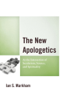 The New Apologetics: At the Intersection of Secularism, Science, and Spirituality Cover Image
