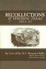 Recollections of Western Texas, 1852-55: By Two of the U.S. Mounted Rifles By Robert Wooster (Editor), Robert M. Utley (Preface by), William E. Tydeman (Preface by) Cover Image