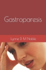 Gastroparesis By Lynne D. M. Noble Cover Image