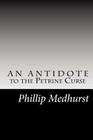 An Antidote to the Petrine Curse By Phillip Medhurst Cover Image