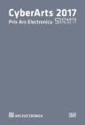 Cyberarts 2017: International Compendium Prix Ars Electronica By Hannes Leopoldseder (Editor), Christine Schöpf (Editor), Gerfried Stocker (Editor) Cover Image