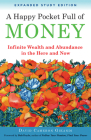 A Happy Pocket Full of Money, Expanded Study Edition: Infinite Wealth and Abundance in the Here and Now Cover Image