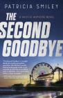 The Second Goodbye (Pacific Homicide #3) By Patricia Smiley Cover Image