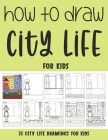 How to Draw City Life for Kids Cover Image