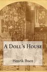 A Doll's House By Henrik Ibsen Cover Image