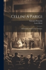 Cellini A Parigi: Melodramma Semiserio In 4 Giornate Cover Image