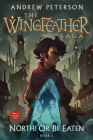 North! Or Be Eaten: The Wingfeather Saga Book 2 Cover Image