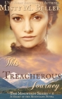 This Treacherous Journey (Mountain #6) By Misty M. Beller Cover Image