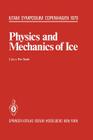 Physics and Mechanics of Ice: Symposium Copenhagen, August 6-10, 1979, Technical University of Denmark (Iutam Symposia) By P. Tryde (Editor) Cover Image