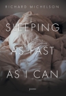 Sleeping as Fast as I Can: Poems Cover Image