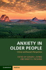 Anxiety in Older People: Clinical and Research Perspectives By Gerard J. Byrne (Editor), Nancy A. Pachana (Editor) Cover Image
