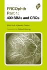 FRCOphth Part 1: 400 SBAs and CRQs By H. Nikki Hall Cover Image