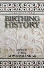 Birthing History By Uma Gowrishankar Cover Image