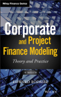 Corporate and Project Finance Modeling: Theory and Practice (Wiley Finance) Cover Image